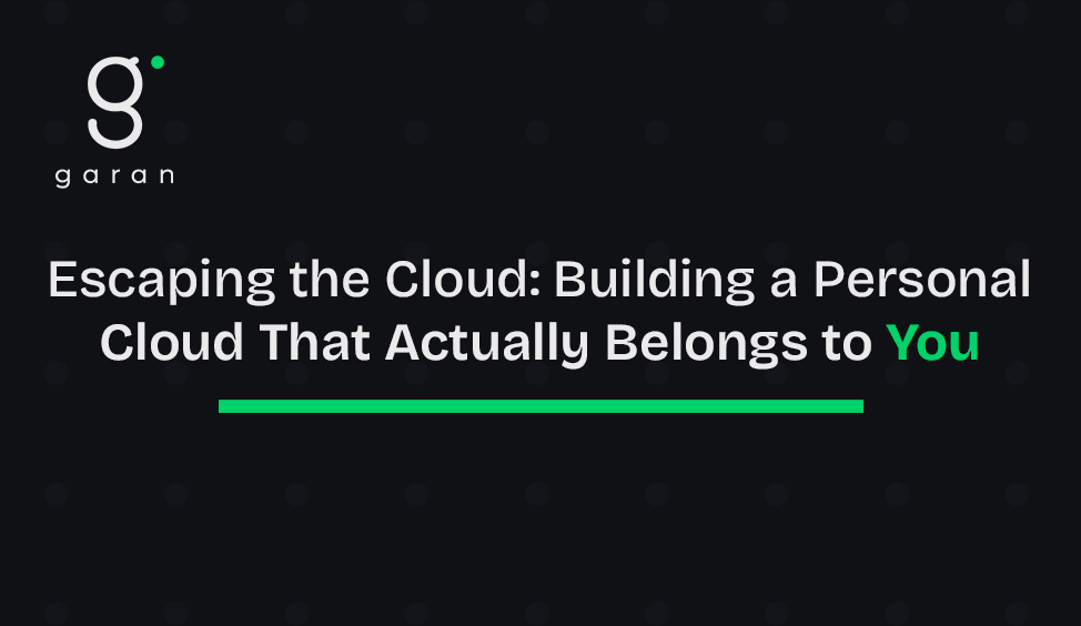 Escaping the Cloud: Building a Personal Cloud That Actually Belongs to You